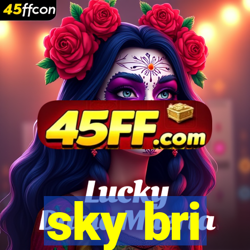sky bri